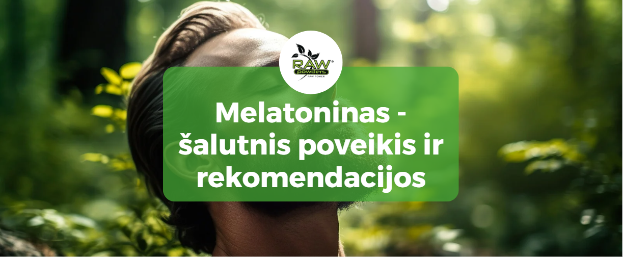 Melatoninas - šalutinis poveikis ir rekomendavijos