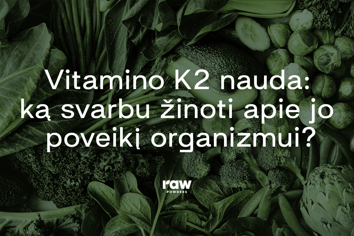 vitamino k2 nauda organizmui